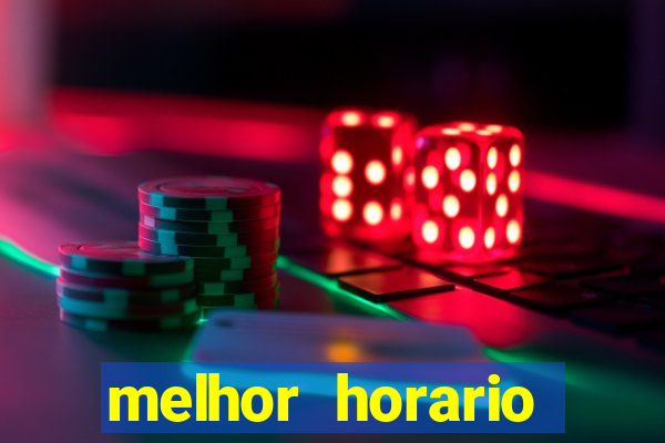 melhor horario jogar fortune tiger